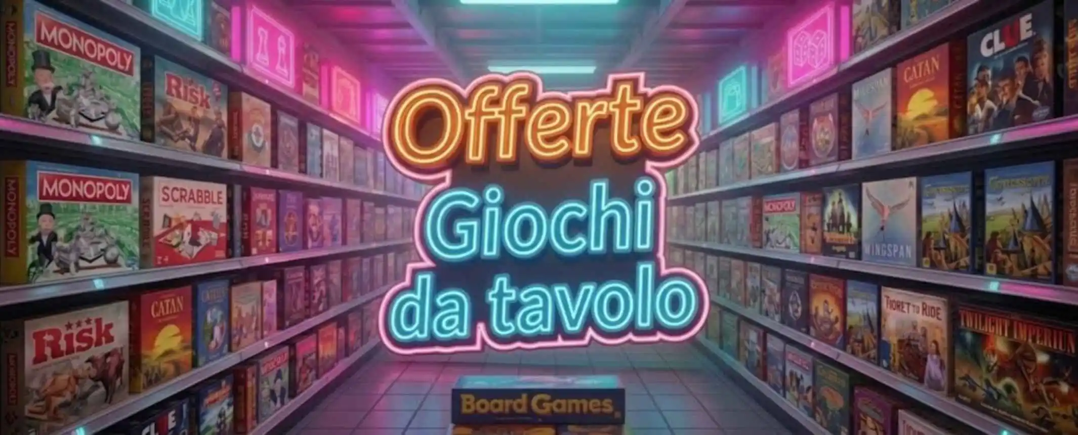 Scaffali di un negozio di giochi da tavolo illuminati al neon con la scritta Offerte giochi da tavolo
